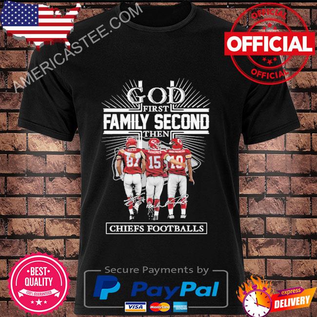 God first family second then Kansas city Chiefs football signatures 2023 shirt