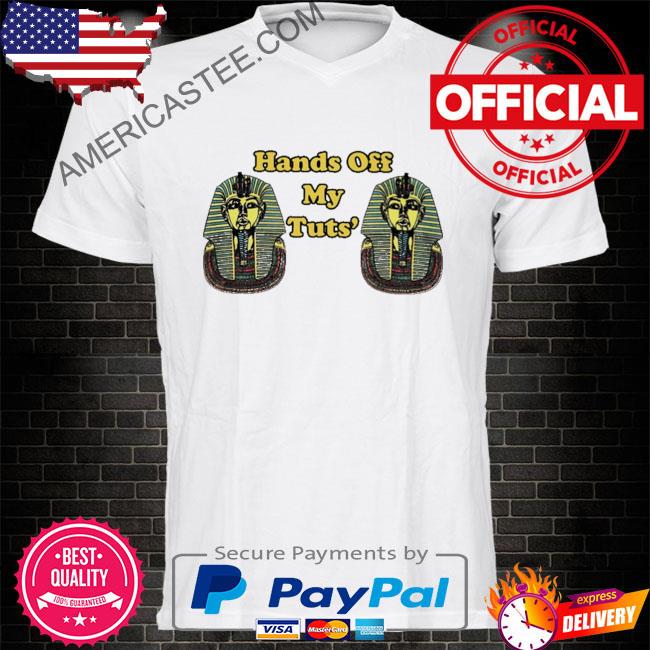 Hand off my tuts shirt