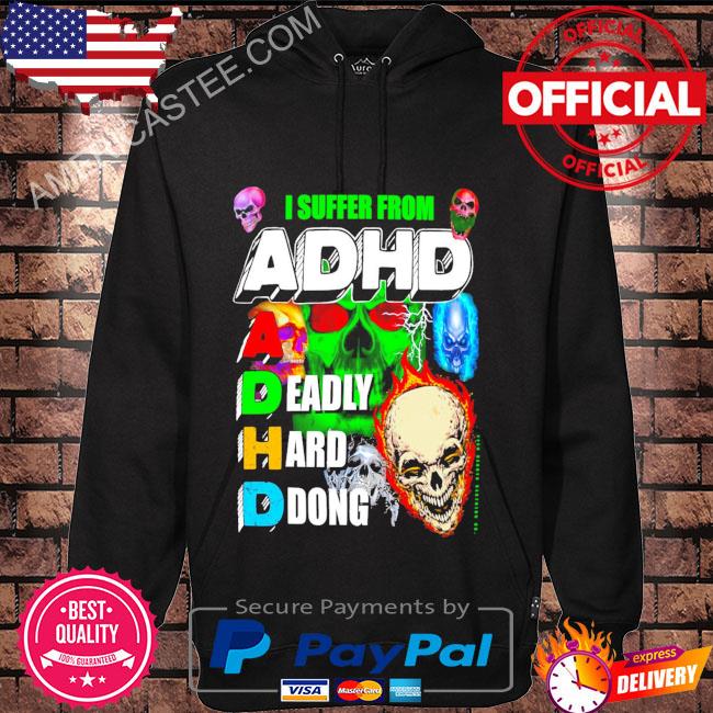 I Suffer From ADHD T-Shirt