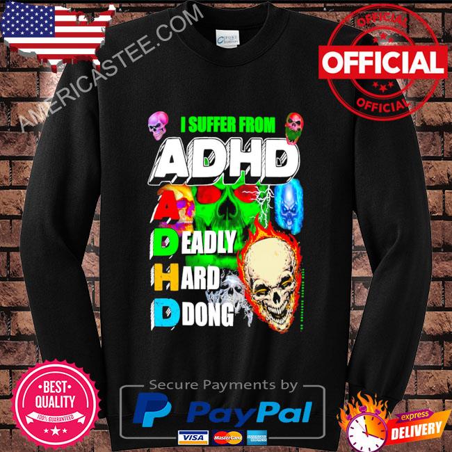 I Suffer From ADHD T-Shirt