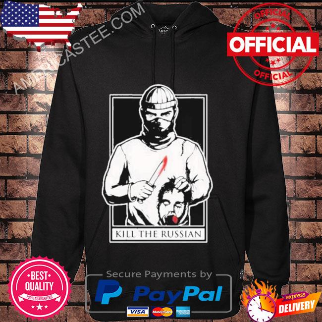 Kill The Russian New Shirt