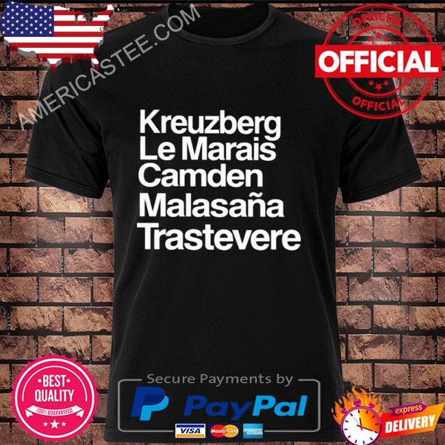 Kreuzberg le marais camden malasana trastevere shirt
