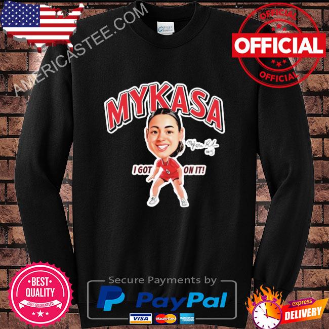 Mykasa I got on it 2023 shirt