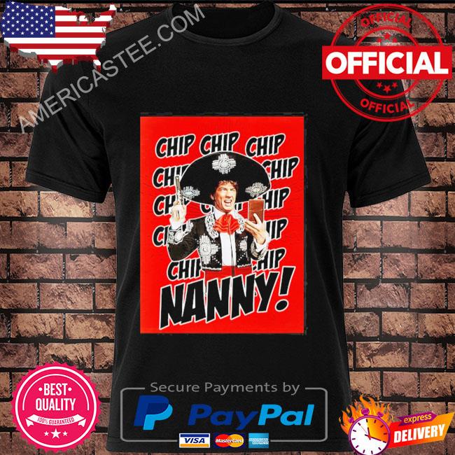 Nanny meme three amigos shirt