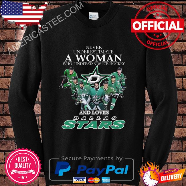 Never underestimate a woman who understands Ice Hockey and Dallas Stars signatures 2023 shirt