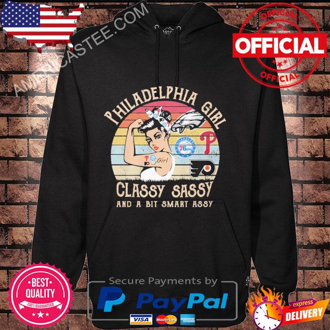 Philadelphia girl classy sassy and a bit smart assy vintage 2023 shirt