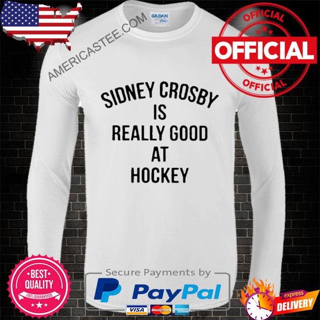 Pittsburgh penguins sidney crosby is really good at hockey shirt