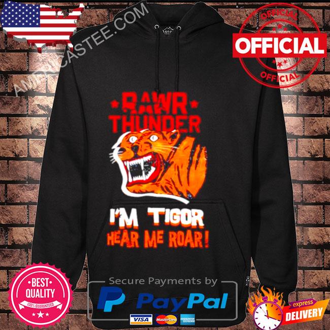 rawr thunder i’m tigor hear me roar shirt