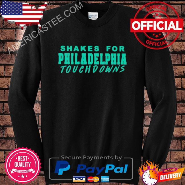 Shakes for philadelphia touchdowns shirt