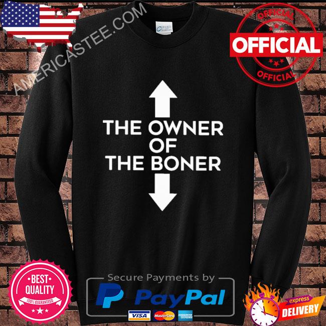 The owner of the boner shirt