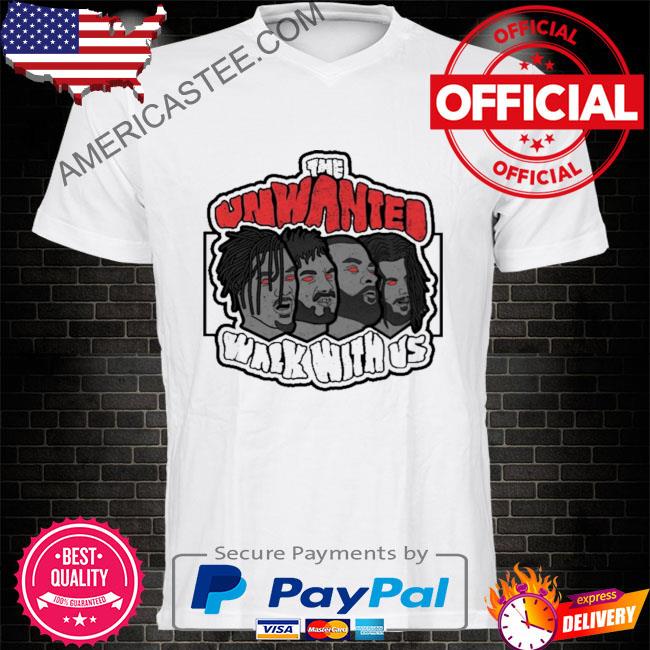 The unwanted walk with us shirt