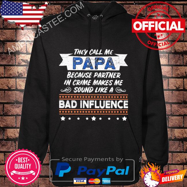 They call me papa because partner shirt