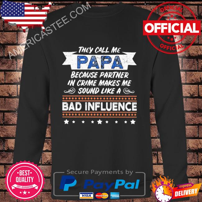 They call me papa because partner shirt
