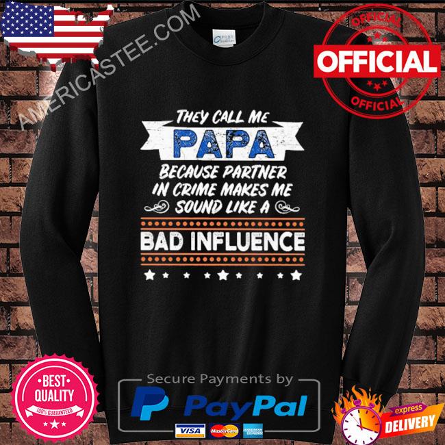 They call me papa because partner shirt