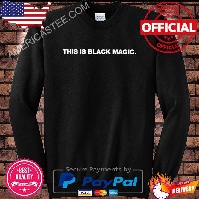This is black magic shirt