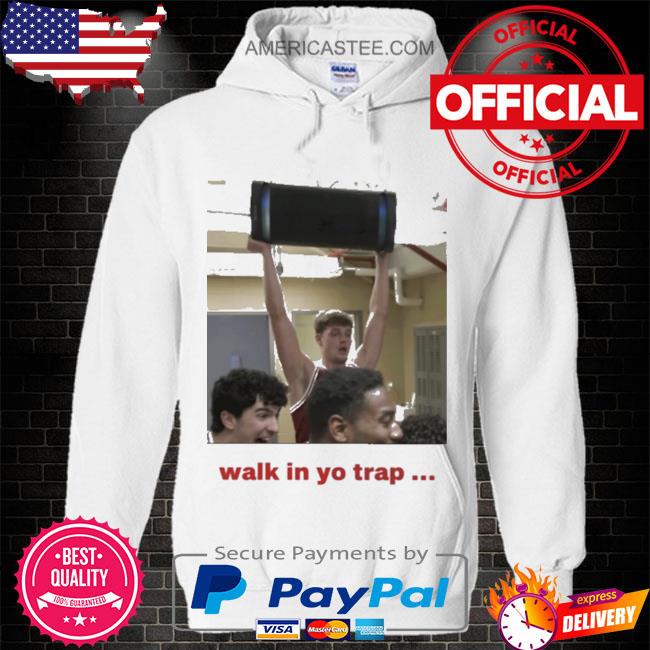 Walk in yo trap shirt
