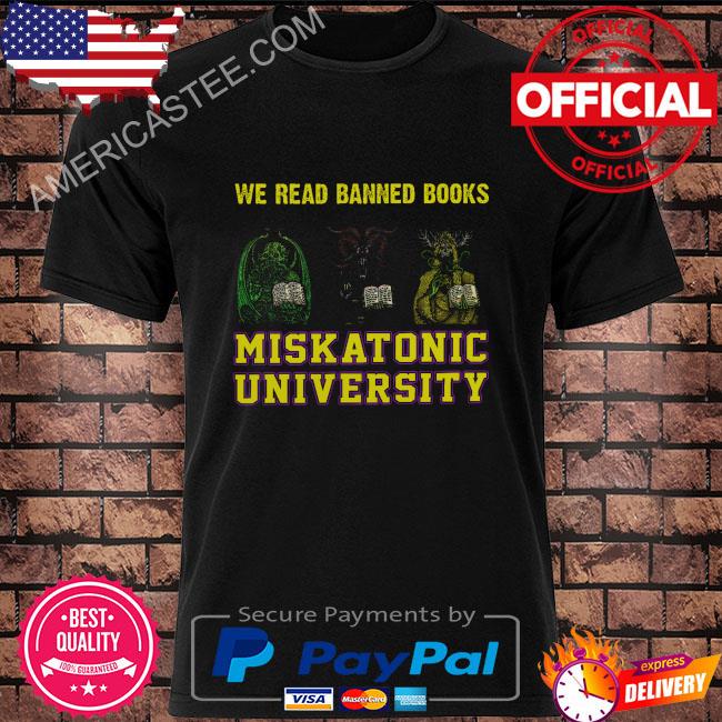 We read banned books miskatonic university shirt