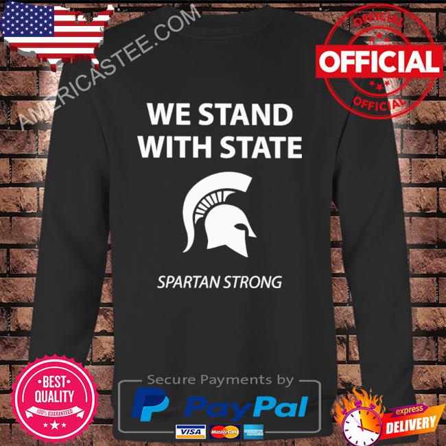 We stand with state spartan strong 2023 shirt