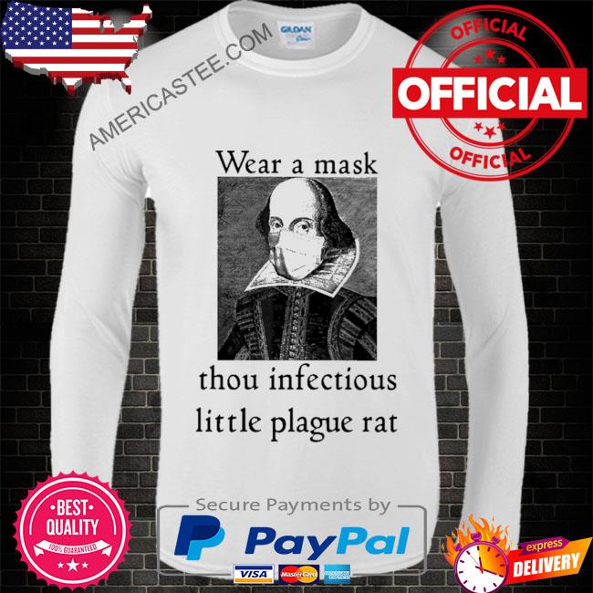 Wear a mask thou infectious little plague rat shirt