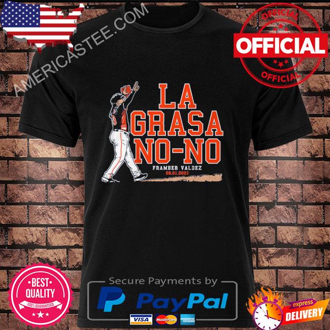 Original Framber valdez la grasa no-no shirt