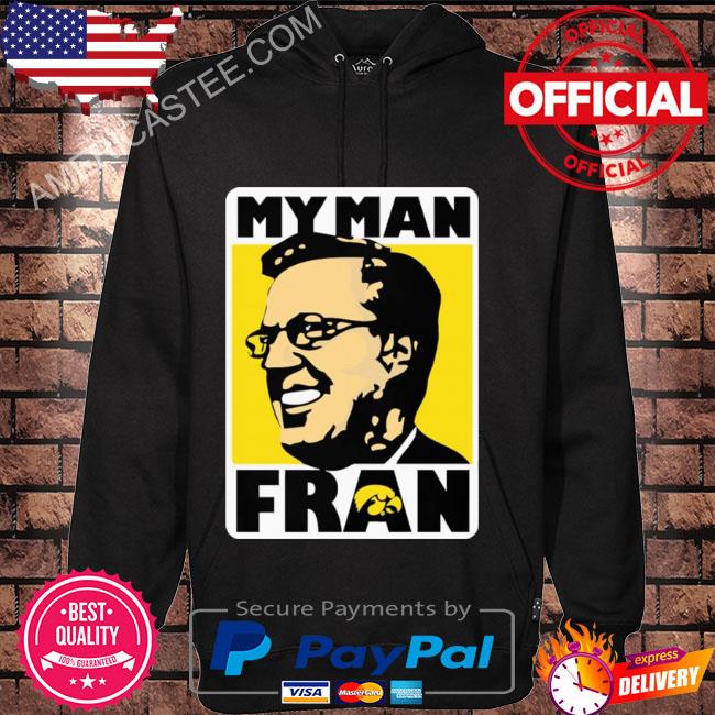 Original Iowa hawkeyes my man fran shirt