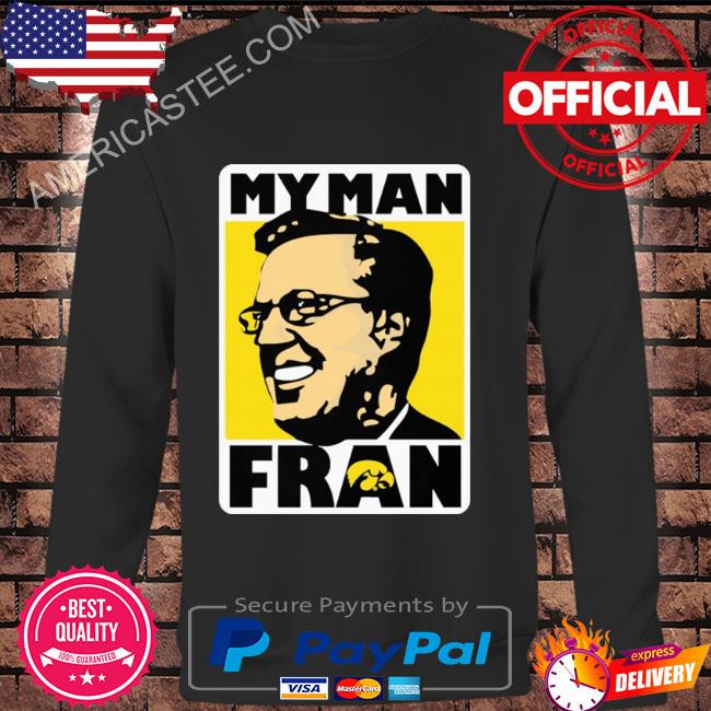Original Iowa hawkeyes my man fran shirt