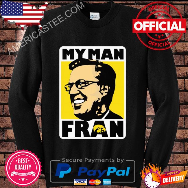 Original Iowa hawkeyes my man fran shirt
