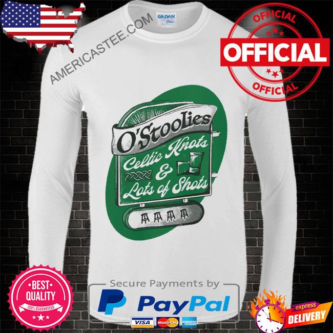 O’stoolies Celtic Knots and Lots of Shots shirt