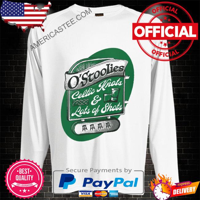 O’stoolies Celtic Knots and Lots of Shots shirt