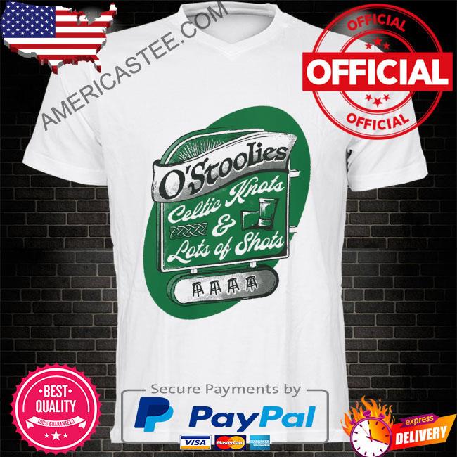 O’stoolies Celtic Knots and Lots of Shots shirt