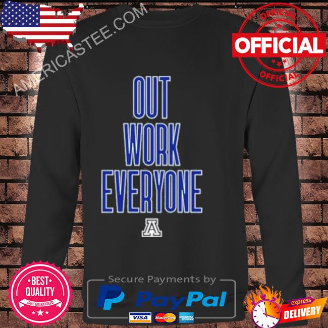 Out work everyone shirt