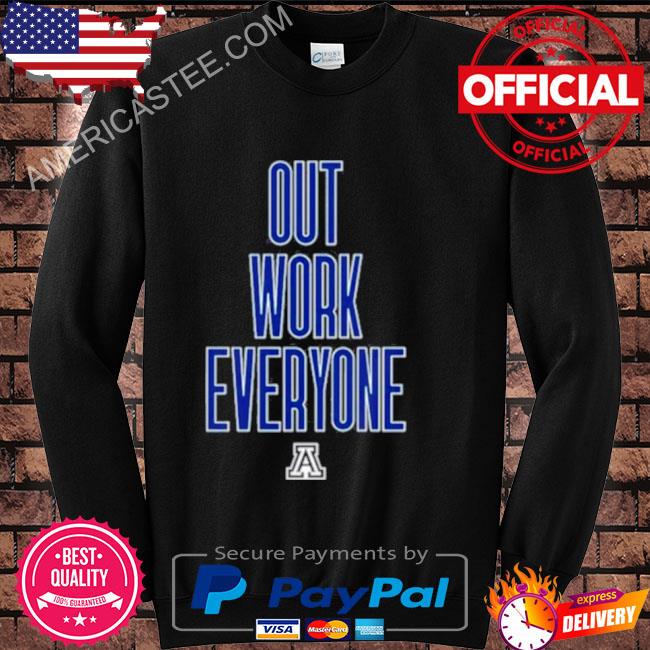Out work everyone shirt