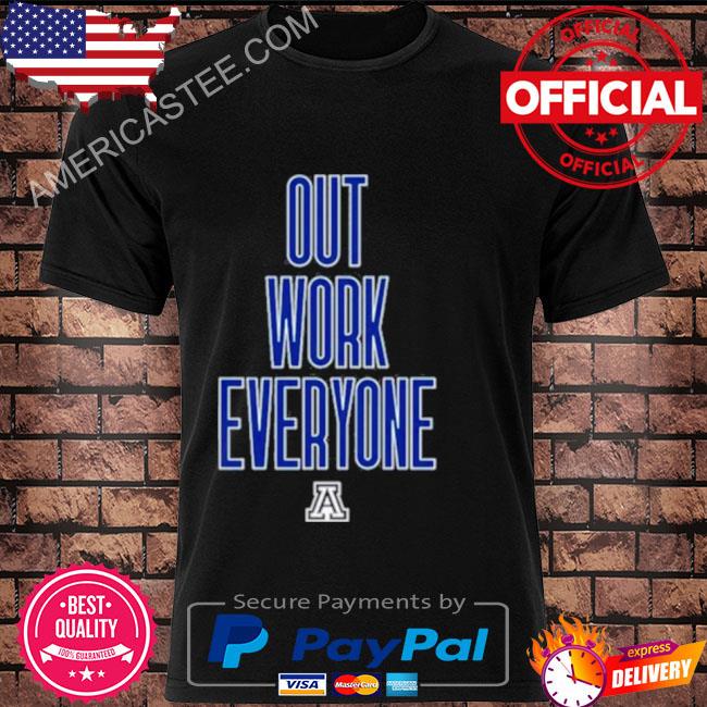 Out work everyone shirt