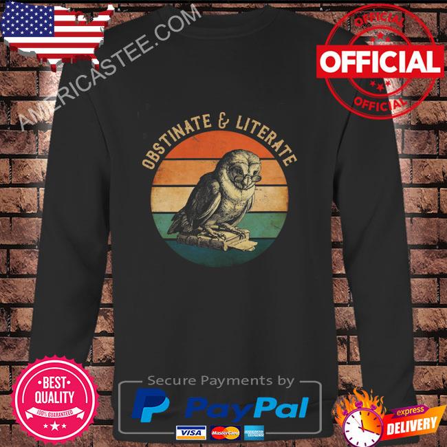Owl obstinate and literate vintage shirt
