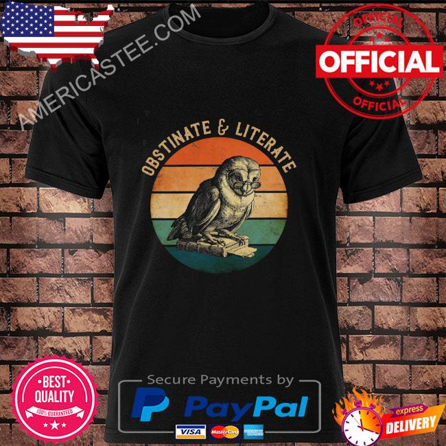 Owl obstinate and literate vintage shirt