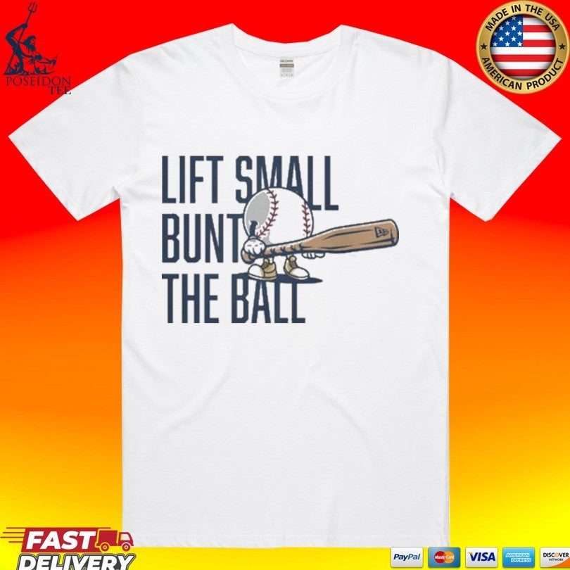 Lift Small Bunt The Ball T-shirt