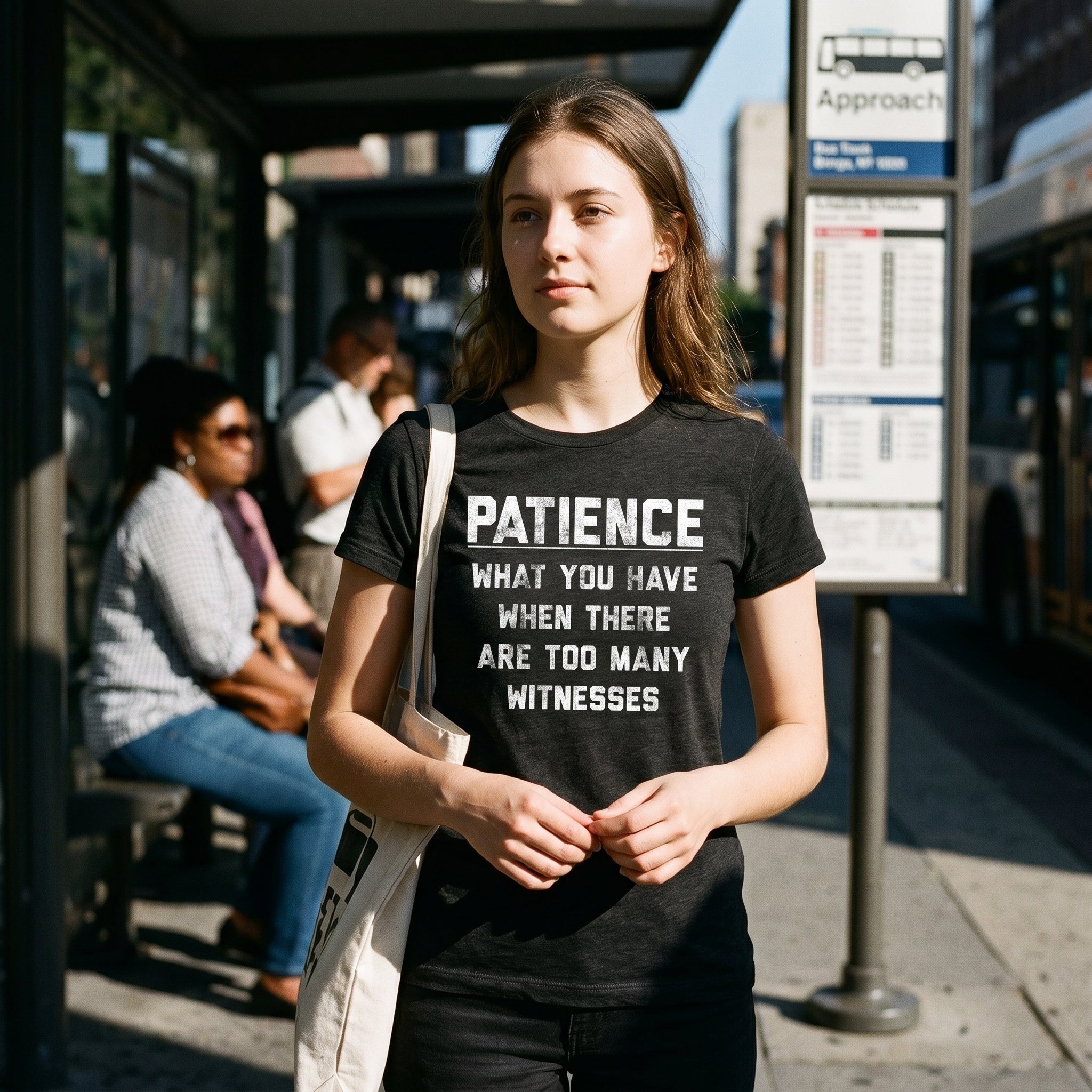 Patience What You Have When There Are Too Many Witnesses Women's T Shirt