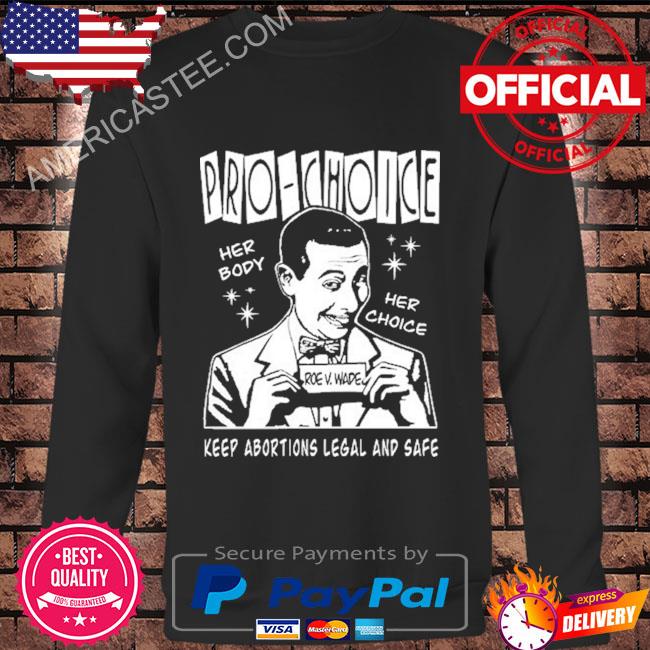 Pee wee herman pro-choice shirt