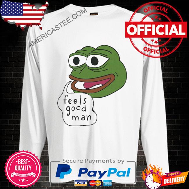 Pepe Feels Good Man Shirt