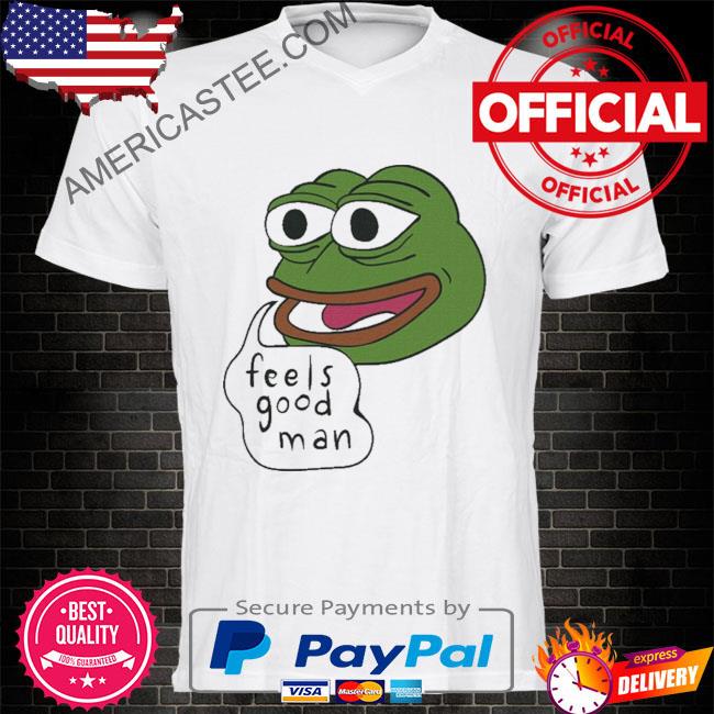 Pepe Feels Good Man Shirt