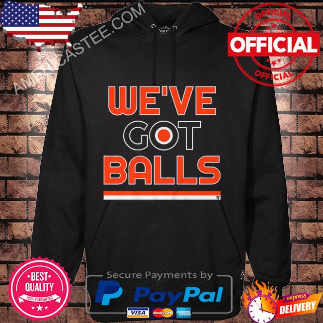 Philadelphia we’ve got balls shirt