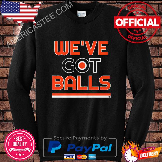 Philadelphia we’ve got balls shirt