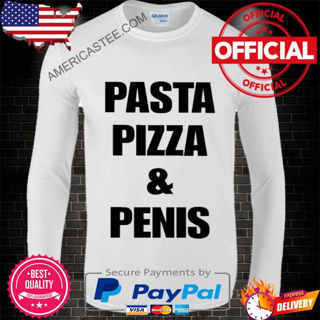 Pizza and penis 2023 shirt