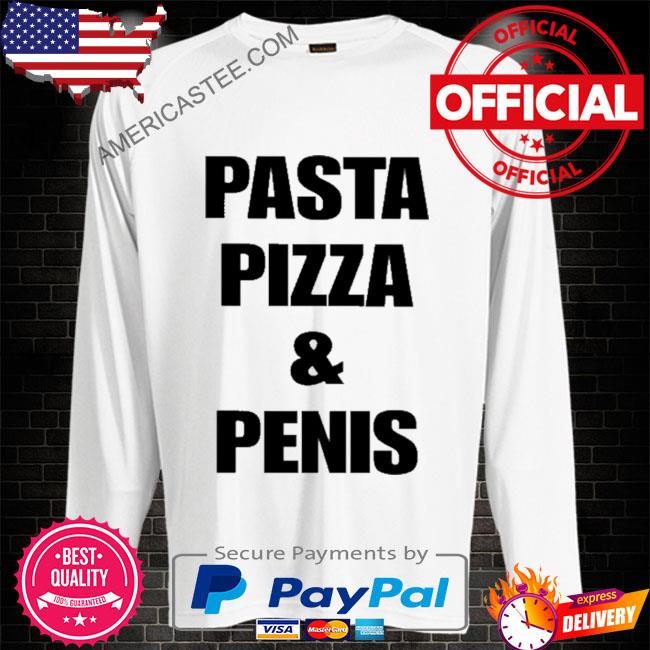 Pizza and penis 2023 shirt