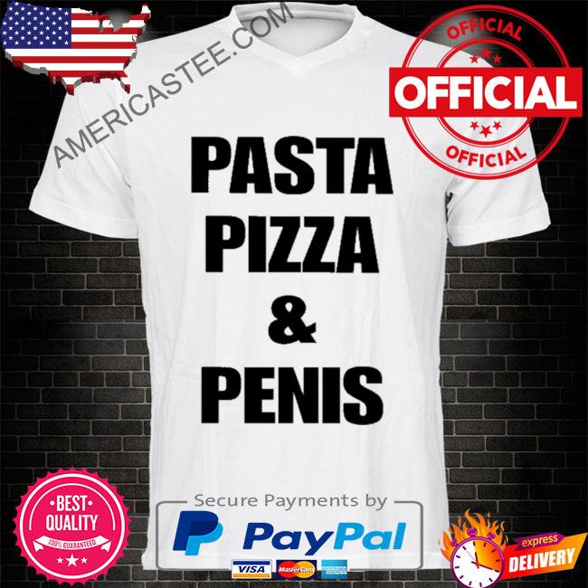 Pizza and penis 2023 shirt