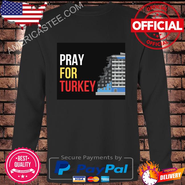 Pray for turkey 2023 shirt