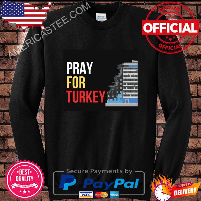 Pray for turkey 2023 shirt