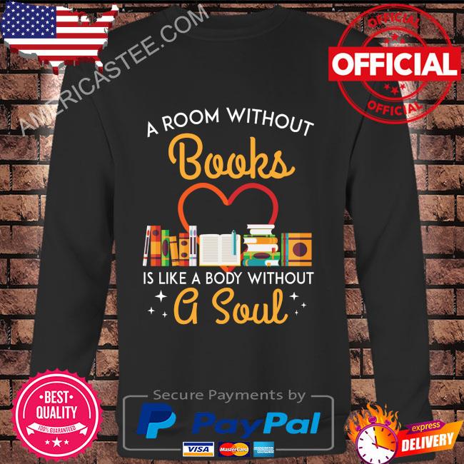 Premium A room without books is like a body without a soul shirt