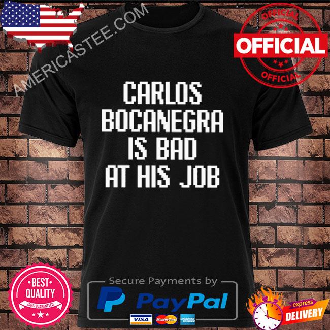 Premium Atlanta united carlos bocanegra is bad at his job shirt