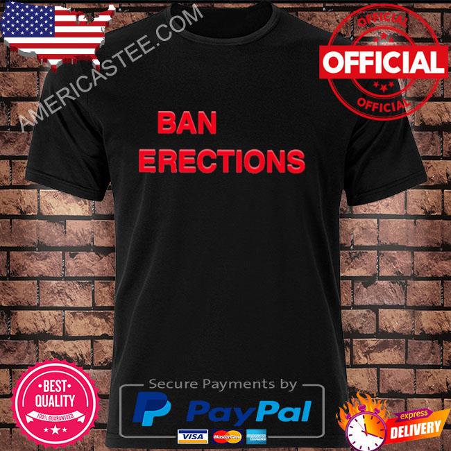 Premium Ban erections 2023 shirt